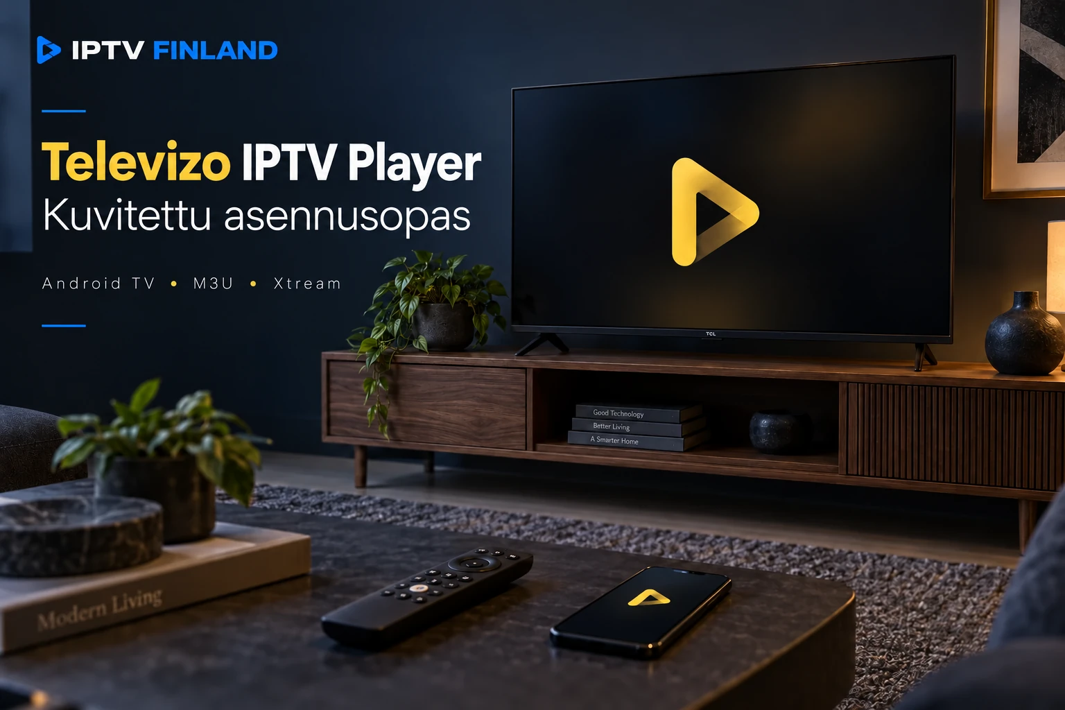 Televizo IPTV Playerin kuvitettu asennusopas Androidille, M3U-listalle ja Xtream-kirjautumiselle